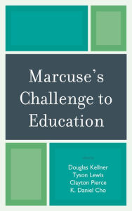 Title: Marcuse's Challenge to Education, Author: Tyson Lewis