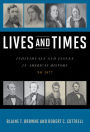 Lives and Times: Individuals and Issues in American History: To 1877 / Edition 1