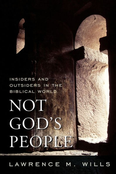 Not God's People: Insiders and Outsiders in the Biblical World