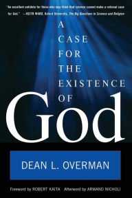 Title: A Case for the Existence of God, Author: Dean L. Overman
