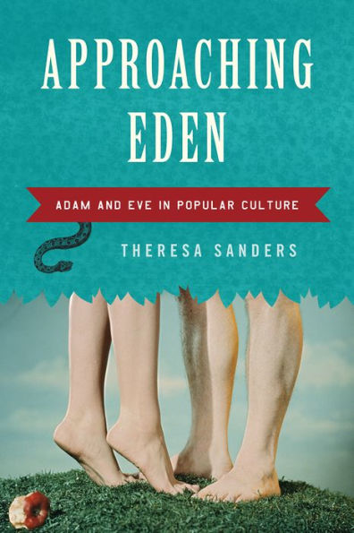 Approaching Eden: Adam and Eve in Popular Culture