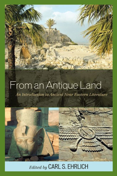 From an Antique Land: An Introduction to Ancient Near Eastern Literature