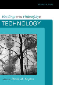 Title: Readings in the Philosophy of Technology / Edition 2, Author: David M. Kaplan director