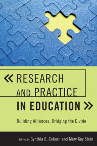 Title: Research and Practice in Education: Building Alliances, Bridging the Divide, Author: Cynthia E. Coburn