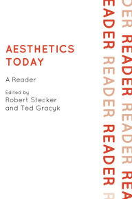 Title: Aesthetics Today: A Reader, Author: Robert Stecker Professor of Philosophy,