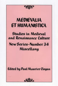 Title: Medievalia et Humanistica, No. 34: Studies in Medieval and Renaissance Culture, Author: Paul Maurice Clogan