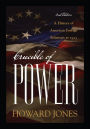 Crucible of Power: A History of American Foreign Relations to 1913 / Edition 2