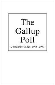 Title: The Gallup Poll Cumulative Index: Public Opinion, 1998-2007, Author: Gallup