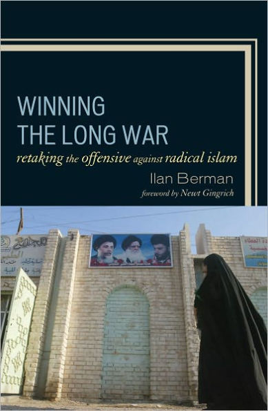 Winning the Long War: Retaking the Offensive against Radical Islam