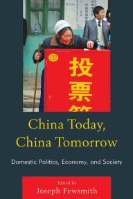 Title: China Today, China Tomorrow: Domestic Politics, Economy, and Society, Author: Joseph Fewsmith