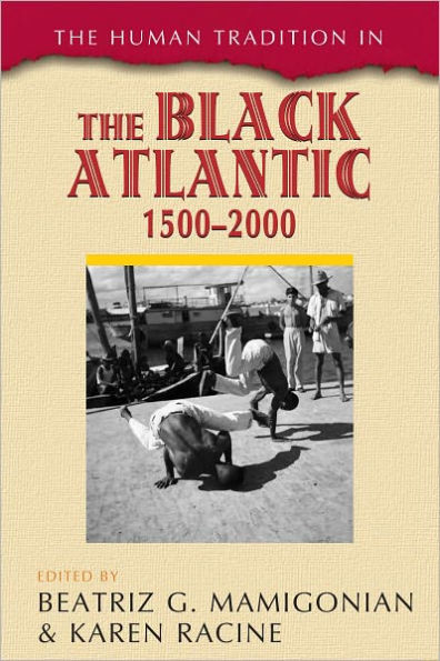 The Human Tradition in the Black Atlantic, 1500-2000