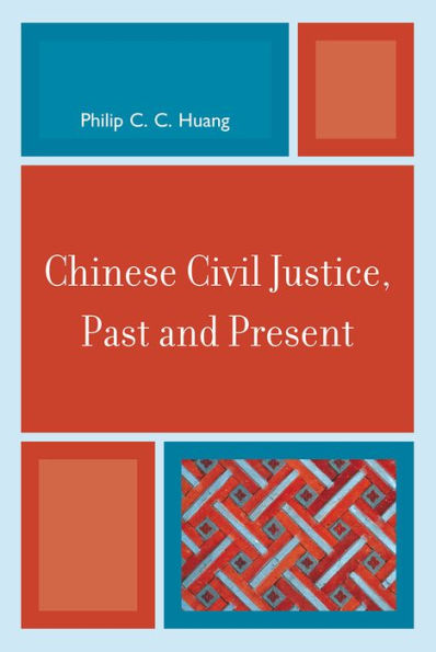 Chinese Civil Justice, Past and Present