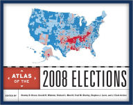Title: Atlas of the 2008 Elections, Author: Stanley D. Brunn editor of Collapsing Spac