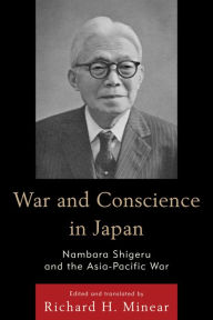 Title: War and Conscience in Japan: Nambara Shigeru and the Asia-Pacific War, Author: Nambara Shigeru