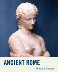 Title: Ancient Rome, Author: William E. Dunstan