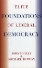 Elite Foundations of Liberal Democracy