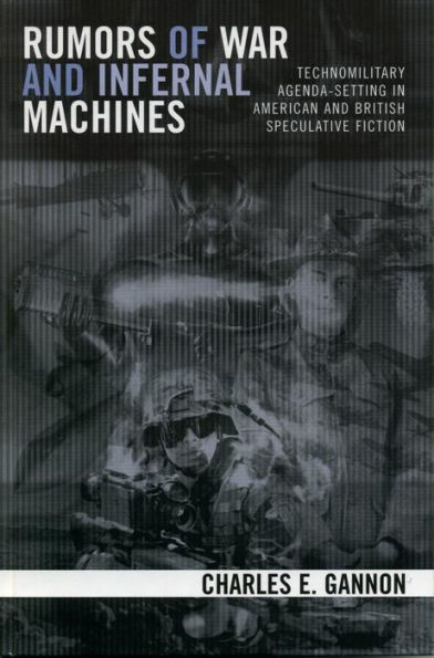 Rumors of War and Infernal Machines: Technomilitary Agenda-setting in American and British Speculative Fiction