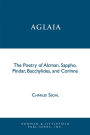 Aglaia: The Poetry of Alcman, Sappho, Pindar, Bacchylides, and Corinna