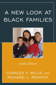 Title: A New Look at Black Families, Author: Charles V. Willie Charles William Eliot Professor Emeritus