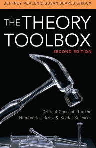 The Theory Toolbox: Critical Concepts for the Humanities, Arts, and Social Sciences