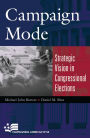 Campaign Mode: Strategic Vision in Congressional Elections