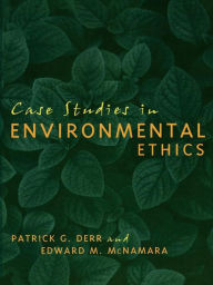 Title: Case Studies in Environmental Ethics, Author: Patrick Derr