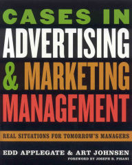 Title: Cases in Advertising and Marketing Management: Real Situations for Tomorrow's Managers, Author: Edd Applegate
