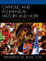 Catholic and Ecumenical: History and Hope