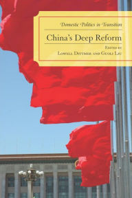 Title: China's Deep Reform: Domestic Politics in Transition, Author: Lowell Dittmer University of California