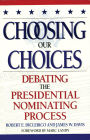 Choosing Our Choices: Debating the Presidential Nominating Process