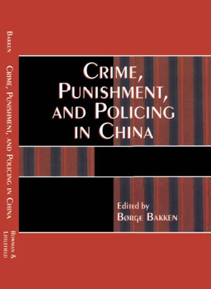 Crime, Punishment, and Policing in China