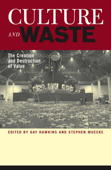 Culture and Waste: The Creation and Destruction of Value