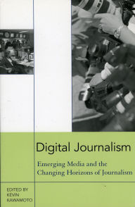Title: Digital Journalism: Emerging Media and the Changing Horizons of Journalism, Author: David Carlson