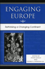 Title: Engaging Europe: Rethinking a Changing Continent, Author: Evlyn Gould