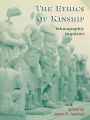 The Ethics of Kinship: Ethnographic Inquiries