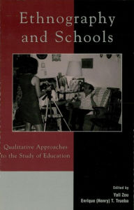 Title: Ethnography and Schools: Qualitative Approaches to the Study of Education, Author: Yali Zou