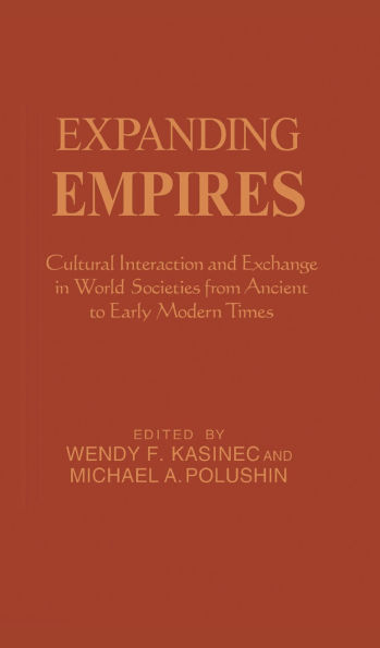 Expanding Empires: Cultural Interaction and Exchange in World Societies from Ancient to Early Modern Times