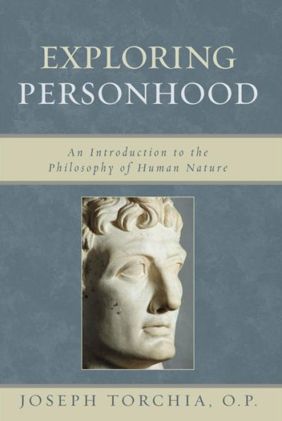 Exploring Personhood: An Introduction to the Philosophy of Human Nature
