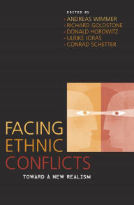 Title: Facing Ethnic Conflicts: Toward a New Realism, Author: Wimmer