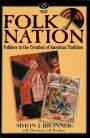 Folk Nation: Folklore in the Creation of American Tradition