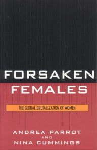 Title: Forsaken Females: The Global Brutalization of Women, Author: Andrea Parrot
