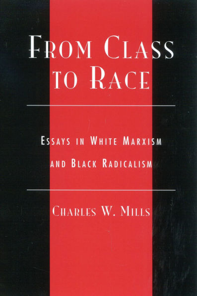From Class to Race: Essays in White Marxism and Black Radicalism