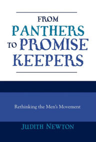 Title: From Panthers to Promise Keepers: Rethinking the Men's Movement, Author: Judith Newton