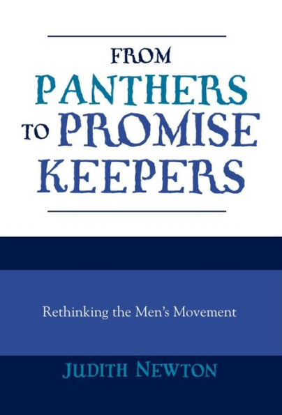 From Panthers to Promise Keepers: Rethinking the Men's Movement