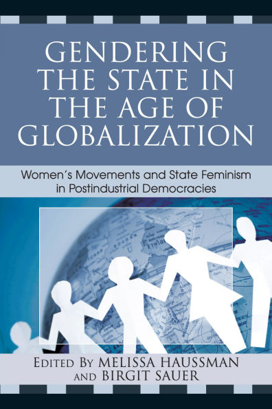 Gendering the State in the Age of Globalization: Women's Movements and State Feminism in Postindustrial Democracies