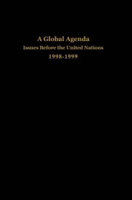 Title: A Global Agenda: Issues Before the 53rd General Assembly of the United Nations, Author: John Tessitore