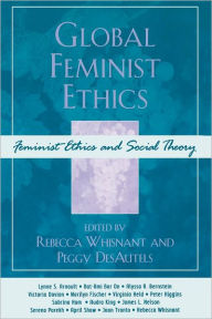 Title: Global Feminist Ethics, Author: Rebecca Whisnant