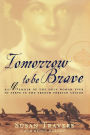 Tomorrow to Be Brave: A Memoir of the Only Woman Ever to Serve in the French Foreign Legion