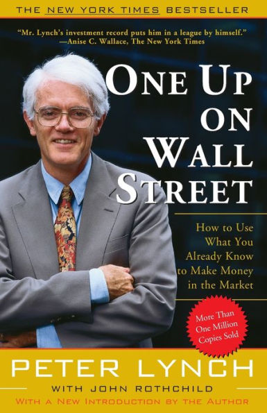 One Up On Wall Street: How To Use What You Already Know To Make Money In The Market