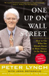 Alternative view 1 of One Up On Wall Street: How To Use What You Already Know To Make Money In The Market
